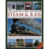 The Complete Visual History Of Steam & Rail