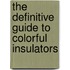 The Definitive Guide to Colorful Insulators