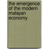 The Emergence of the Modern Malayan Economy door John H. Drabble