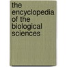 The Encyclopedia Of The Biological Sciences door Gray.