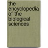 The Encyclopedia Of The Biological Sciences door Gray.