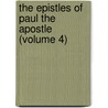The Epistles Of Paul The Apostle (Volume 4) by Thomas Belsham