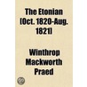 The Etonian (Volume 3); Oct. 1820-Aug. 1821 by Winthrop Mackworth Praed