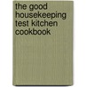 The Good Housekeeping Test Kitchen Cookbook door Good Housekeeping Magazine