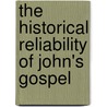 The Historical Reliability of John's Gospel by Dr Craig L. Blomberg