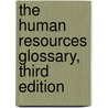 The Human Resources Glossary, Third Edition door William R. Tracey