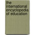 The International Encyclopedia Of Education