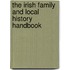 The Irish Family And Local History Handbook
