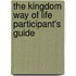 The Kingdom Way Of Life Participant's Guide