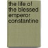 The Life of the Blessed Emperor Constantine