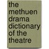 The Methuen Drama Dictionary Of The Theatre