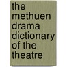 The Methuen Drama Dictionary Of The Theatre by Writersandartists Co Uk