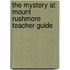 The Mystery at Mount Rushmore Teacher Guide