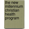 The New Millennium Christian Health Program door Thomas C. Kaut