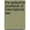 The Palestine Yearbook Of International Law door Anis F. Kassim