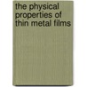 The Physical Properties of Thin Metal Films by G.P. Zhigal'Skii