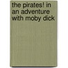 The Pirates! In An Adventure With Moby Dick by Gideon Defoe