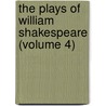 The Plays Of William Shakespeare (Volume 4) door Source Wikia