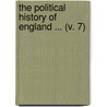 The Political History Of England ... (V. 7) by William Hunt