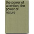 The Power Of Attention, The Power Of Nature