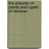 The Prisoner Of Zenda And Rupert Of Hentzau by Anthony Hope