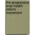 The Progressive Eras Health Reform Movement