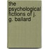 The Psychological Fictions Of J. G. Ballard