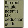 The Real Estate Agent's Tax Deduction Guide door Stephen Fishman