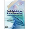 The Scale Relativity And Fractal Space-Time door Laurent Nottale