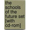 The Schools Of The Future Set [with Cd-rom] by Merritt Edwin T