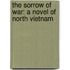 The Sorrow Of War: A Novel Of North Vietnam