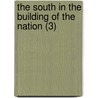 The South In The Building Of The Nation (3) door Walter Lynwood Fleming