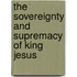 The Sovereignty And Supremacy Of King Jesus