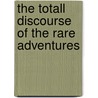 The Totall Discourse Of The Rare Adventures door William Lithgow