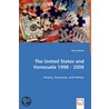 The United States And Venezuela 1998 - 2006 door Janos Welsch