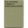 The University College Of Wales,Aberystwyth by E.L. Ellis