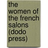 The Women of the French Salons (Dodo Press) door Amelia Ruth Gere Mason