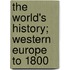 The World's History; Western Europe To 1800