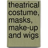 Theatrical Costume, Masks, Make-Up and Wigs door Sidney Jackson Jowers