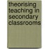 Theorising Teaching In Secondary Classrooms