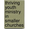 Thriving Youth Ministry In Smaller Churches door Stephanie Caro