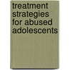 Treatment Strategies for Abused Adolescents door Traci L. Butler