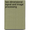 Two-Dimensional Signal and Image Processing by Joe S. Lim