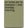 Un Lunes Por la Manana = One Monday Morning door Uri Shulevitz