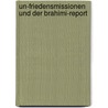 Un-Friedensmissionen Und Der Brahimi-Report door Susanne Sommer