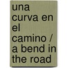 Una curva en el camino / A bend in the Road by Dr David Jeremiah