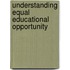 Understanding Equal Educational Opportunity