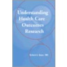 Understanding Health Care Outcomes Research door Robert L. Kane