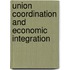 Union Coordination And Economic Integration