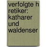 Verfolgte H Retiker: Katharer Und Waldenser door Sebastian Schmidt